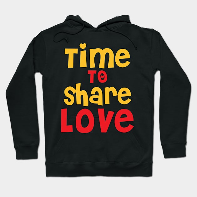 time to share love Hoodie by SpassmitShirts